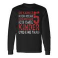 Du Kannst Mich Nicht Erschreckcken Ich Habe Fünf Kinder Papa Langarmshirts Geschenkideen