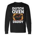 Dutch Oven Daddy Metal Iron Bbq Lover Dutch Oven Dad Father Long Sleeve T-Shirt Gifts ideas