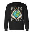 Earth Day Everyday Planet Anniversary Long Sleeve T-Shirt Gifts ideas