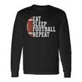 Eat Sleep Football Repeat Football Player Football Long Sleeve T-Shirt Gifts ideas