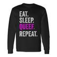 Eat Sleep Queef Repeat Queef Inappropriate Queefing Joke Long Sleeve T-Shirt Gifts ideas