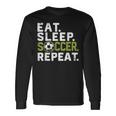 Eat Sleep Soccer Repeat Soccer Long Sleeve T-Shirt Gifts ideas