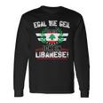 Egal Wie Geil Du Bist Ich Bin Lebanese Langarmshirts Geschenkideen