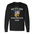 Egal Wo Ich Lebe Ich Bleibe Eine Saarländische Seele S Langarmshirts Geschenkideen