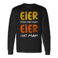 Eier Sucht Man Nicht Eier Hat Man Langarmshirts Geschenkideen