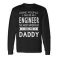 Engineer Most Important Call Me Daddy Dad Men Long Sleeve T-Shirt Gifts ideas