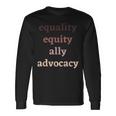 Equality Equity Ally Advocacy Protest Rally Activism Protest Long Sleeve T-Shirt Gifts ideas