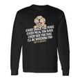 Every Snack You Make For Dog Lover Life Is Golden Long Sleeve T-Shirt Gifts ideas