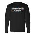 Everything Happens For No Reason 2021 Dealing With Reality Long Sleeve T-Shirt Gifts ideas