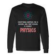 Everything Happens For A Reason Physics Long Sleeve T-Shirt Gifts ideas