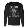 Fa-Thor Like Dad But Way Cooler Viking Father's Day Fathor Long Sleeve T-Shirt Gifts ideas