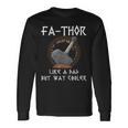Fa-Thor Fathor Fathers Day Fathers Day Dad Father Long Sleeve T-Shirt Gifts ideas