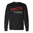 Facts Don't Care About Your Feelings Facts Music Video Long Sleeve T-Shirt Gifts ideas