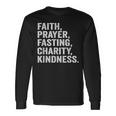 Faith Prayer Fasting Charity Kindness Muslim Fasting Ramadan Long Sleeve T-Shirt Gifts ideas