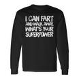 I Can Fart And Walk Away What's Your Superpower Dad Joke Long Sleeve T-Shirt Gifts ideas