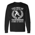 Fass Mich An Und Dein Erste Taekwondo Stunde Ist Kostenlose Langarmshirts Geschenkideen