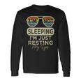 Father Dad Joke I'm Not Sleeping I'm Just Resting My Eyes Long Sleeve T-Shirt Gifts ideas