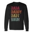 Father's Day Dada Daddy Dad Bruh Happy Father's Day For Men Long Sleeve T-Shirt Gifts ideas