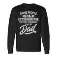 Fathers Day For An Exterminator Dad Long Sleeve T-Shirt Gifts ideas