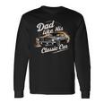 Father's Day Special Timeless Dad With Classic Car Chram Long Sleeve T-Shirt Gifts ideas