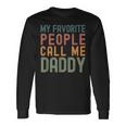 My Favorite People Call Me Daddy Fathers Day Simple Long Sleeve T-Shirt Gifts ideas