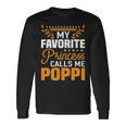 My Favorite Princess Calls Me Poppi Fathers Day Dad Long Sleeve T-Shirt Gifts ideas