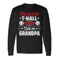 My Favorite T-Ball Player Calls Me Grandpa Cute Long Sleeve T-Shirt Gifts ideas