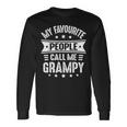 My Favourite People Call Me Grampy Fathers Day Grampy Long Sleeve T-Shirt Gifts ideas