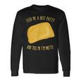 Feed Me A Beef Patty And Tell Me I'm Pretty Long Sleeve T-Shirt Gifts ideas