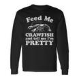 Feed Me Crawfish And Tell Me Im Pretty Boil Mardi Gras Long Sleeve T-Shirt Gifts ideas