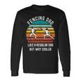 Fencing Dad Saying Like A Regular Dad But Way Cooler Fencing Long Sleeve T-Shirt Gifts ideas