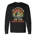 Fishing- Im A Hooker On The Weekend Bass Fish Dad Long Sleeve T-Shirt Gifts ideas
