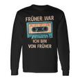 Früher War Alles Besser Ich Binon Früher Cassette Musician Langarmshirts Geschenkideen