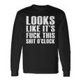 Fuck This Shit O'clock Vulgar Idea Long Sleeve T-Shirt Gifts ideas