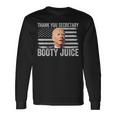 Anti-Biden Thank You Secretary Booty Juice Long Sleeve T-Shirt Gifts ideas
