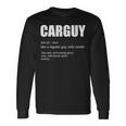 Car Guy Definition Mechanics Father's Day Cool Long Sleeve T-Shirt Gifts ideas