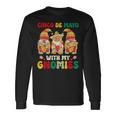 Cinco De Mayo With My Gnomies Trio Gnomes Boys Girls Long Sleeve T-Shirt Gifts ideas