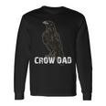 Crow Dad Bird Owner For Crow And Raven Lovers Long Sleeve T-Shirt Gifts ideas