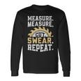 Dad Measure Cut Swear Repeat Handyman Father Day Long Sleeve T-Shirt Gifts ideas