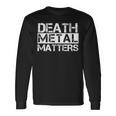 Death Metal Lives Matter Rock Music Long Sleeve T-Shirt Gifts ideas