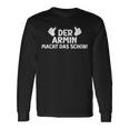 Der Armin Macht Das Schon Langarmshirts Geschenkideen