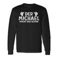 With 'Der Michael Macht Das Schon' Cool First Name Langarmshirts Geschenkideen