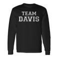 Family Team Davis Last Name Davis Long Sleeve T-Shirt Gifts ideas