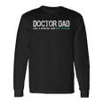 Fathers Day Doctor Dad Husband Md Surgeon Cool Dad Long Sleeve T-Shirt Gifts ideas