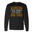 Show Tunes Warning I Sing Show Tunes Long Sleeve T-Shirt Gifts ideas