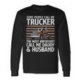 Truck Driver For Dad Trucking Lover Trucker Long Sleeve T-Shirt Gifts ideas