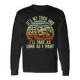 Game Night Adult Board Games It's My Turn Long As I Want Long Sleeve T-Shirt Gifts ideas