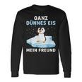 Ganz Thin Ice My Friend Langarmshirts Geschenkideen