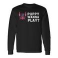 Gay Leather Daddy Puppy Pup Play Wanna Play Long Sleeve T-Shirt Gifts ideas