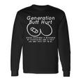 Generation Butt Hurt Butthurt Millennial Long Sleeve T-Shirt Gifts ideas